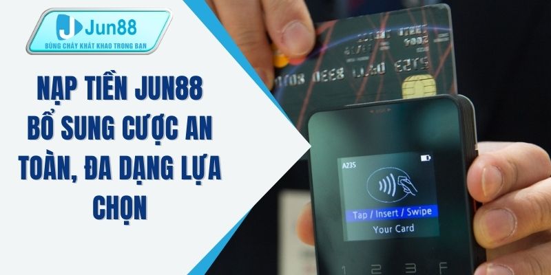 Nạp tiền JUN88